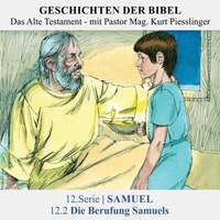 12.Serie | SAMUEL : 12.2 Die Berufung Samuels - Pastor Mag. Kurt Piesslinger by Geschichten der Bibel