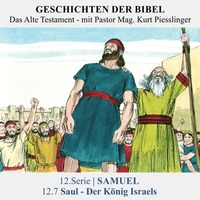 12.Serie | SAMUEL : 12.7 Saul - Der König Israels - Pastor Mag. Kurt Piesslinger by Geschichten der Bibel