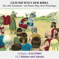 14.Serie | SALOMO : 14.2 Salomo und Adonia - Pastor Mag. Kurt Piesslinger by Geschichten der Bibel