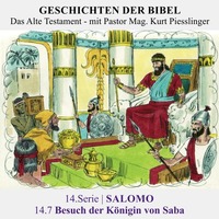14.Serie | SALOMO : 14.7 Besuch der Königin von Saba - Pastor Mag. Kurt Piesslinger by Geschichten der Bibel