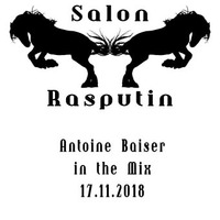 Antoine Baiser in the Mix @ Salon Rasputin (17.11.2018) by Salon Rasputin