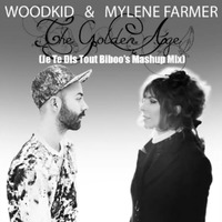 Woodkid &amp; Mylène Farmer - The Golden Age [Je Te Dis Tout Biboo's Mashup] by Franck Levesque