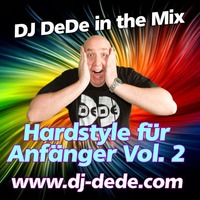 DJ DeDe - Hardstyle für Anfänger Vol. 2 by DJ DeDe