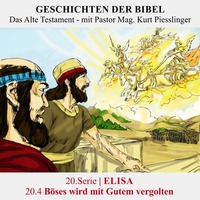 GESCHICHTEN DER BIBEL : 20.4 Böses wird mit Gutem vergolten - 20.ELISA | Pastor Mag. Kurt Piesslinger by Christliche Ressourcen