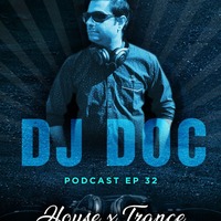 EP 32 DJ Doc Podcast Feat House x Trance by DJsBuzz