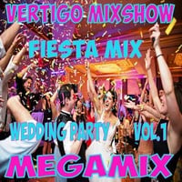 Vertigo MixShow Fiesta Mix Wedding Party Vol.1 by DJ Vertigo