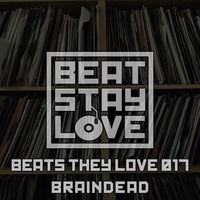 Beats they love 017 by Braindead by Beat.Stay.Love