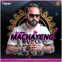  MACHAYENG  (EMIWAY) - DJ KING by Djking Kirti