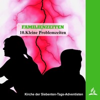 10.KLEINE PROBLEMZEITEN - FAMILIENZEITEN | Pastor Mag. Kurt Piesslinger by Weisheiten der Bibel