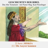  22.Serie | HISKIA : 22.3 Die Assyrer kommen - Pastor Mag. Kurt Piesslinger by Geschichten der Bibel