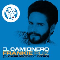 El Camionero (DJ Carrasco Edit Intro) - Frankie Ruiz by DJ Carrasco