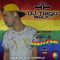 DJ Tiago Walk - SET PRIDE 2 2019 by Dj Tiago Walk