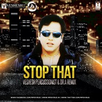 Stop That (Govinda) - Veshesh Percussionist &amp; Dr. A Remix by MP3Virus Official