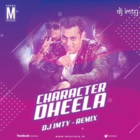 Character Dheela (Remix) - DJ Imty by MP3Virus Official