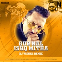 Gur Nalo Ishq Mitha (Remix) - Yo Yo Honey Singh - Deejay Vishal by MP3Virus Official