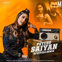 Psycho Saiyaan (Remix) - DJ Ritika by MP3Virus Official