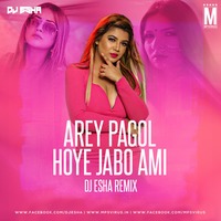 Arey Pagol Hoye Jabo (Remix) - DJ Esha by MP3Virus Official