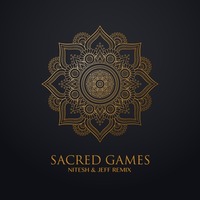 Sacred Games (Original Mix) - Nitesh &amp; Jeff by Jeftin James