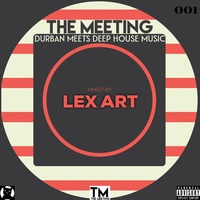 The Meeting 001 - Mixed by Lex Art by Lex Art