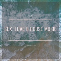 SOJKA - SEX, LOVE &amp; HOUSE MUSIC VOL.56 - 29.10.2019 by SOJKA