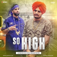 Sidhu Moose Wala - So High (DJ Ravish &amp; DJ Chico Reggaeton Mix) by DJ Ravish & DJ Chico