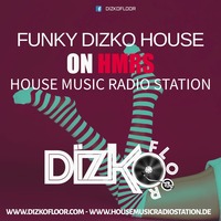 Funky Dizko House Sessions (HMRS) by Dizko Floor