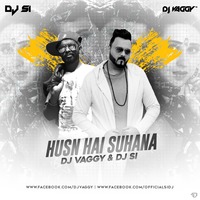 Husn Hai Suhana (Remix) - DJ Vaggy X DJ Si by DJ SI