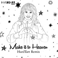 Make It To Heaven (HardTart Remix) by AMOUR // HardTart