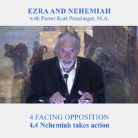 4.4 Nehemiah takes action - FACING OPPOSITION | Pastor Kurt Piesslinger, M.A. by FulfilledDesire