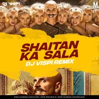 Shaitan Ka Saala (Bala Bala) - Housefull 4 - DJ Vispi Remix by MP3Virus Official