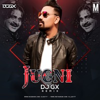 Jugni Ji (Remix) - DJ GX by MP3Virus Official