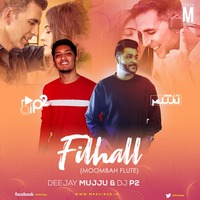 Filhall (Moombah Flute) - Deejay Mujju &amp; DJ P2 by MP3Virus Official