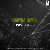 Daryaa - DJ Akhil Talreja x DJ Dalal Remix by MP3Virus Official