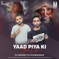 Yaad Piya Ki Aane Lagi - DJ Orange &amp; DJ Shubhankar by MP3Virus Official