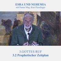 3.2 Prophetischer Zeitplan - GOTTES RUF | Pastor Mag. Kurt Piesslinger by Weisheiten der Bibel