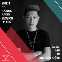 Spirit Of Nature Radio Session EP. 005 Guest Mix by Digital Code by Spirit Of Nature