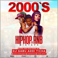 DJ GABU 2000'S HIP HOP AND R&amp;B by Djgabuadditicha