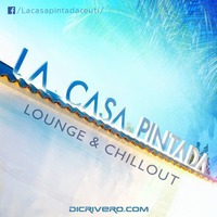 Lacasapintada (Lounge&Chill) by DiCrivero Dj