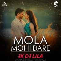 MOLA MOHI DARE - JK DJ LILA - DJWAALA by DJWAALA