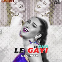 Le Gayi Le Gayi Remix Dj Dinesh by dj songs download