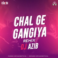 Chal Ge Gangiya (Remix) - DJ Azib by WR Records
