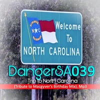 01.DangerSA039 ~ Trip To North Carolina (MacGyver's Birthday Trubute) by Danger$A039