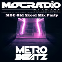 MOC Old Skool Mix Party (The Lesson) (Aired On MOCRadio.com 4-25-20) by Metro Beatz