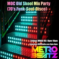 MOC Old Skool Mix Party (70s Funk-Soul-Disco) (Aired On MOCRadio.com 5-9-20) by Metro Beatz