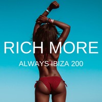 ALWAYS IBIZA 200 by RICH MORE