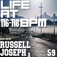 Life @ 116 - 118 BPM Part 59 - Russell Joseph by Housefrequency Radio SA