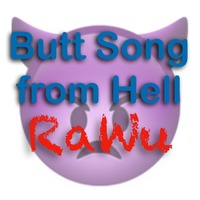 Butt Song from Hell by RaWu