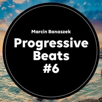 Progressive Beats 6 by Marcin Banaszek