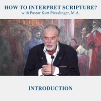 Introduction - HOW TO INTERPRET SCRIPTURE? | Pastor Kurt Piesslinger, M.A. by FulfilledDesire