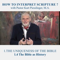 1.4 The Bible as History - THE UNIQUENESS OF THE BIBLE | Pastor Kurt Piesslinger, M.A. by FulfilledDesire